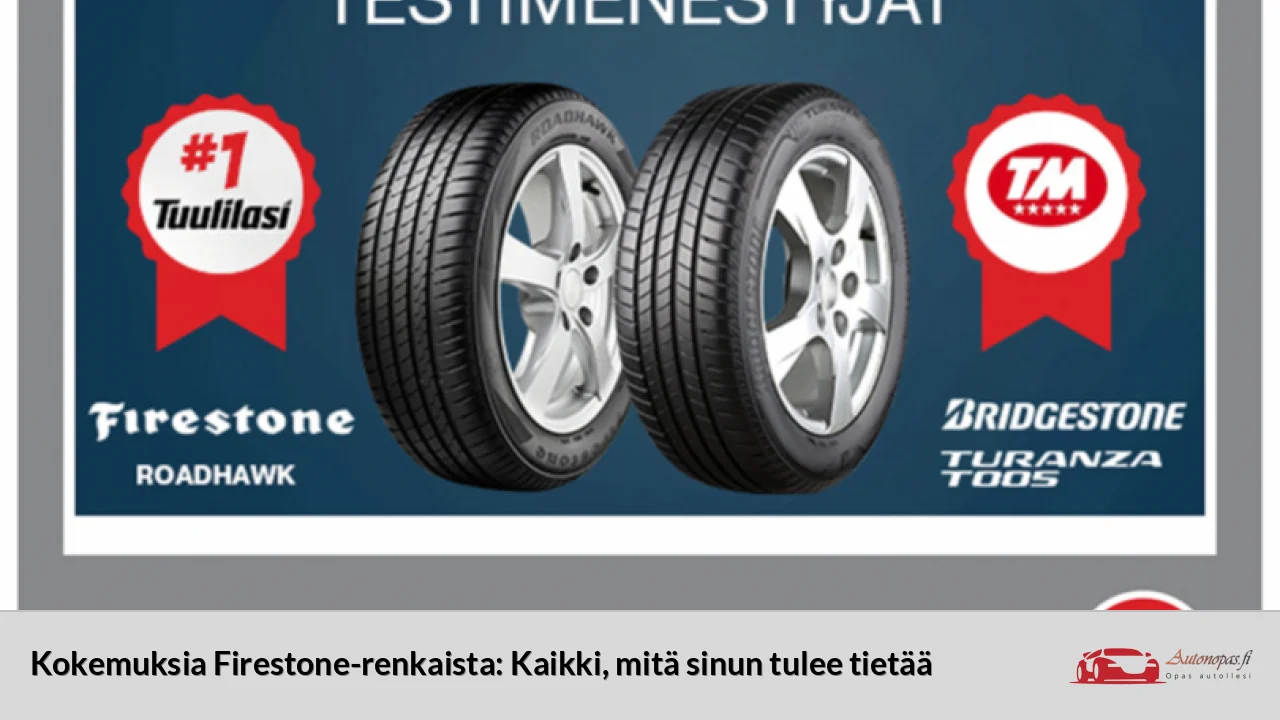 Kokemuksia Firestone-renkaista: Kaikki, mitä sinun tulee tietää