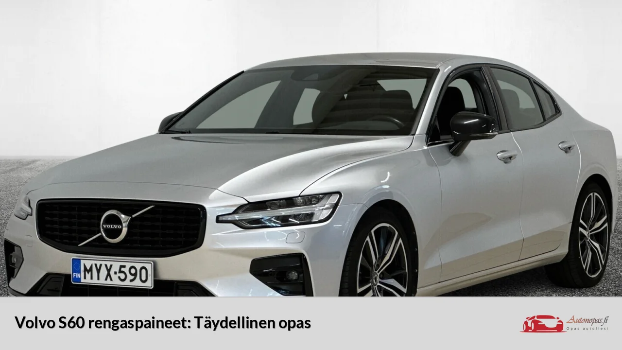 Volvo S60 rengaspaineet: Täydellinen opas